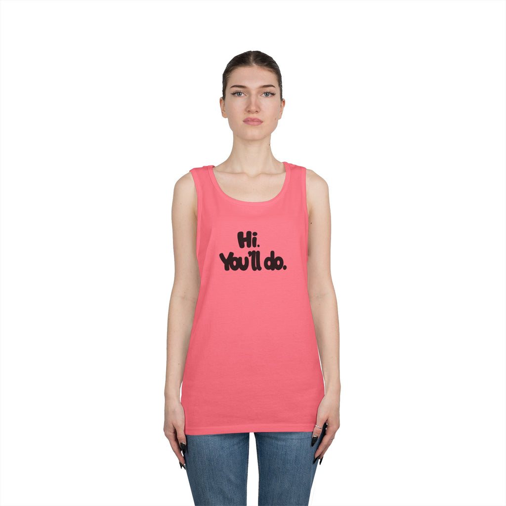 Hi you'll do - Graphic Tank Top