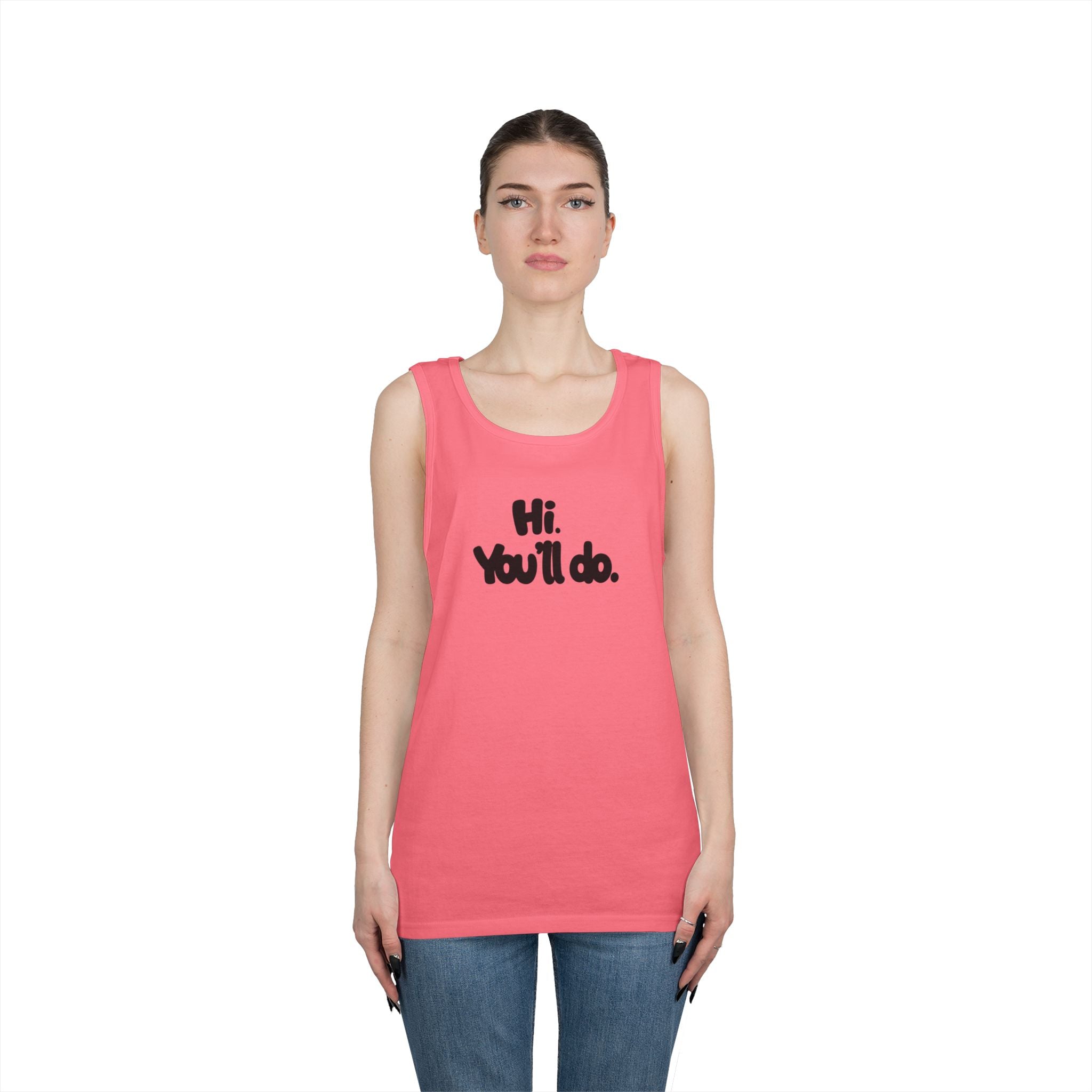 Hi you'll do - Graphic Tank Top