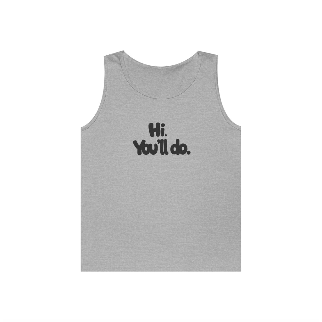 Hi you'll do - Graphic Tank Top