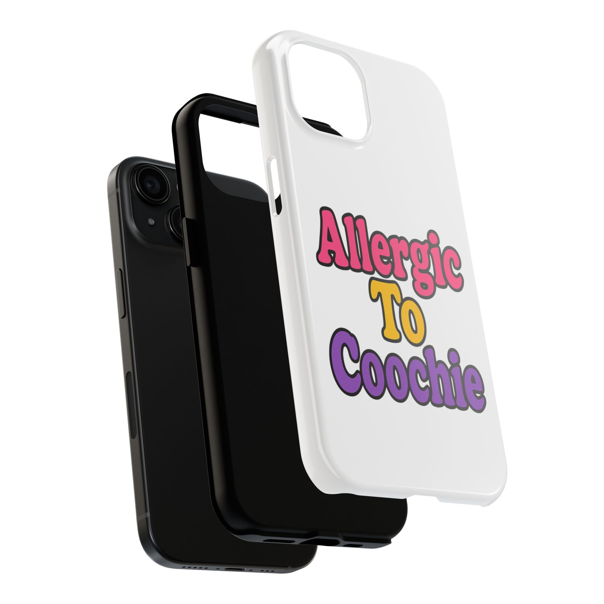 Phone Cases - Allergic to Coochie - Apple and Samsung Compatible