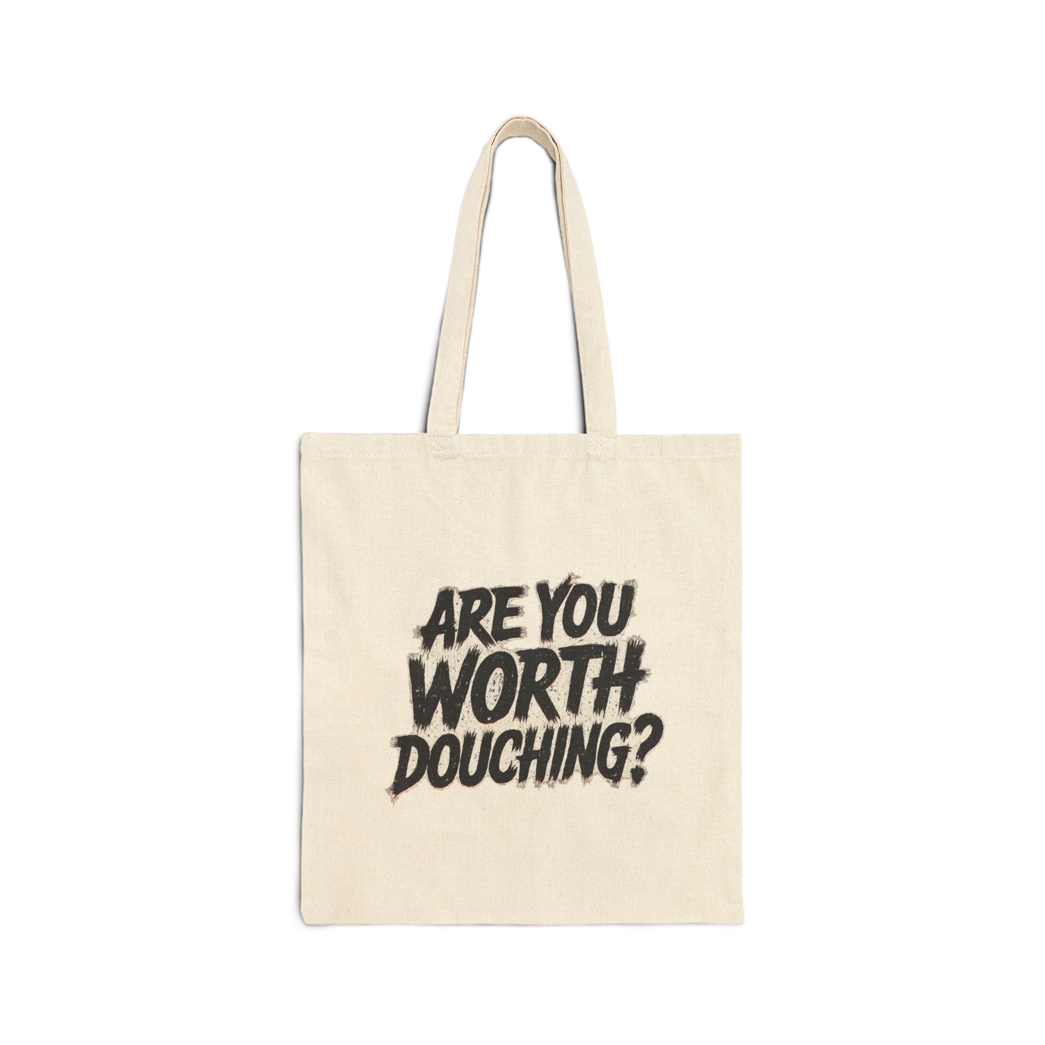 Tote Bags - Are you worth douching