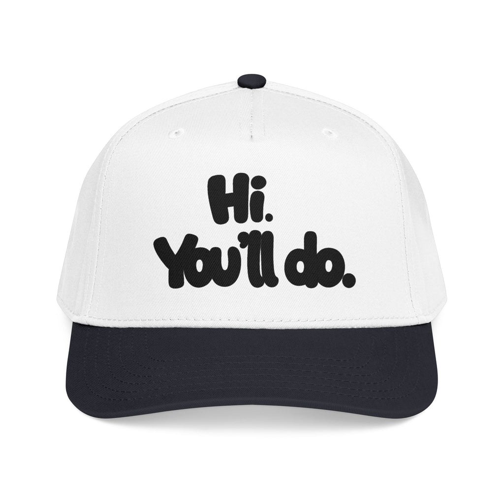 Hi, You’ll Do.  Baseball Cap — Black Statement Hat