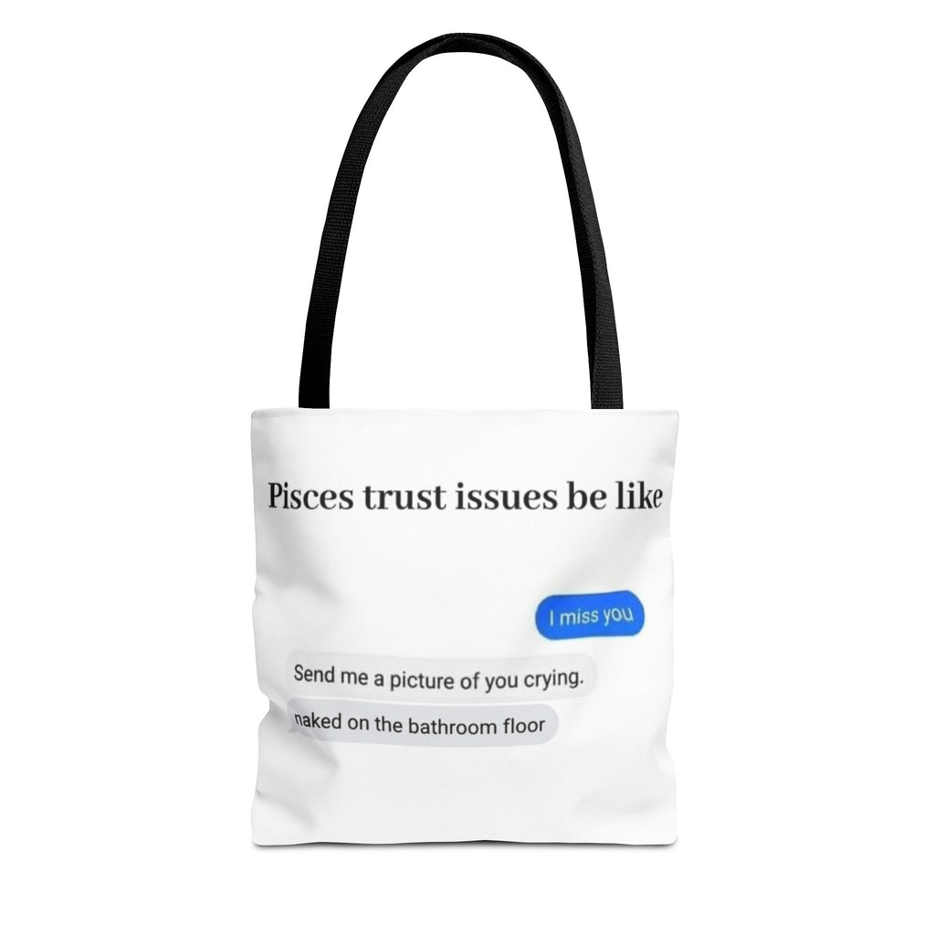 Pisces Tote Bag — Funny 'Pisces trust issues be like' Text & Zodiac Pisces Fish Design