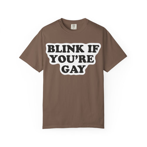 Blink If Youre Gay -  T-Shirt
