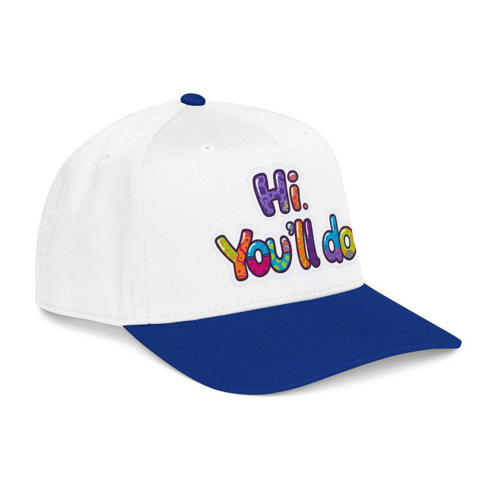 Hi, You’ll Do.  Baseball Cap — Colorful Positive Statement Hat